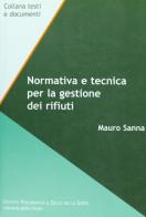 Normativa e tecnica per la gestione dei rifiuti di Mauro Sanna edito da Ist. Poligrafico dello Stato