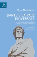 Dante e la pace universale. Il canto VIII del Purgatorio e altre questioni dantesche di Mirco Manuguerra edito da Aracne