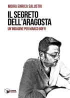 Il segreto dell'aragosta. Un'indagine per Marco Boffi di Moira Enrica Salustri edito da Scatole Parlanti