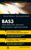 BAS3. British Ability Scales: descrizione dello strumento e applicazioni cliniche di Daniela Traficante, Maria Assunta Zanetti edito da Raffaello Cortina Editore