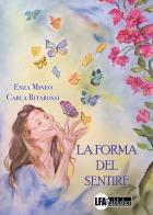 La forma del sentire di Enza Mineo, Carla Ritarossi edito da LFA Publisher