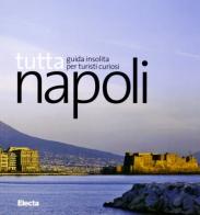 Tutta Napoli edito da Mondadori Electa