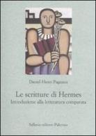 Le scritture di Hermes. Introduzione alla letteratura comparata di Daniel-Henri Pageaux edito da Sellerio Editore Palermo