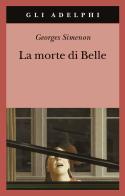La morte di Belle di Georges Simenon edito da Adelphi