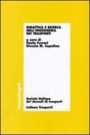 Didattica e ricerca nell'ingegneria dei trasporti di Ferrari, Cepolina edito da Franco Angeli