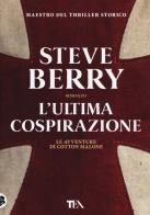 L' ultima cospirazione di Steve Berry edito da TEA