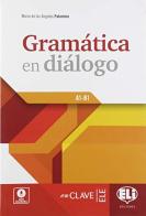 Gramatica en dialogo. Per le Scuole superiori. Con e-book. Con espansione online di Maria Angeles Palomino edito da ELI