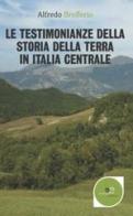 Le testimonianze della storia della terra in Italia centrale di Alfredo Brofferio edito da Europa Edizioni