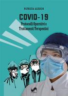 Covid-19. Protocolli operativi e trattamenti terapeutici di Patrizia Alessio edito da Susil Edizioni
