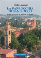 La parrocchia di San Rocco. Cesena 1615-2015: dal Borghetto al Campino di Otello Amaducci edito da Il Ponte Vecchio
