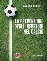 La prevenzione degli infortuni nel calcio di G. Nicola Bisciotti edito da Edi. Ermes