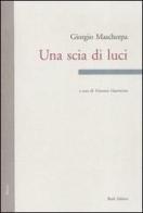 Una scia di luci di Giorgio Mascherpa edito da Book Editore