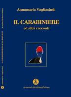 Il carabiniere ed altri racconti di Annamaria Vagliasindi edito da Armando Siciliano Editore