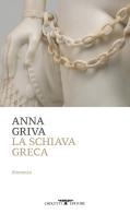 La schiava greca di Anna Griva edito da Crocetti