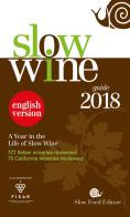Slow wine 2018. A year in the life of slow wine edito da Slow Food