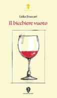 Il bicchiere vuoto di Lidia Fraccari edito da Fallone Editore