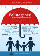 Salutogenesi. Una guida per promuovere la salute di Bengt Lindström, Monica Eriksson edito da Cultura e Salute Editore Perugia