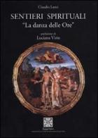 Sentieri spirituali. La danza delle ore di Claudio Lanzi edito da Simmetria Edizioni