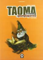 Taoma e il mondo di giungla parola di Carola Flauto edito da Albatros (Napoli)