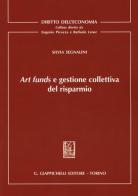 Art funds e gestione collettiva del risparmio di Silvia Segnalini edito da Giappichelli