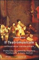 Il Teatromusicale. Un'esperienza interdisciplinare di Paolo Bove edito da Ipoc