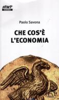 Che cos'è l'economia di Paolo Savona edito da Mind Edizioni