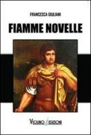 Fiamme novelle di Francesca Giuliani edito da Ass. Cult. Il Violino