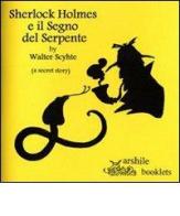 Sherlock Holmes e il segno del serpente. (A secret story) di Walter Schyte edito da Arshilebooklets