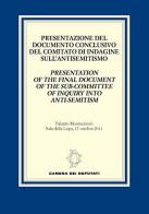 Presentazione del documento conclusivo del comitato di indagine sull'antisemitismo. Ediz. italiana e inglese edito da Camera dei Deputati