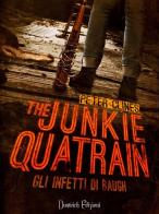 The junkie quatrain. Gli infetti di Baugh di Peter Clines edito da Dunwich Edizioni