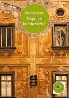 Napoli e la mia verità di Rosaria Jannace edito da Europa Edizioni