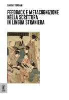 Feedback e metacognizione nella scrittura in lingua straniera di Simone Torsani edito da Aracne (Genzano di Roma)