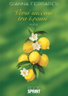 Versi succosi tra i rami di Gianna Ferraresi edito da BooksprintEdizioni
