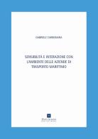 Sensibilità e interazione con l'ambiente delle aziende di trasporto marittimo di Gabriele Carbonara edito da Enzo Albano