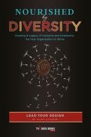 Nourished by diversity. Creating a legacy of inclusion and community for your organization to shine di Jaleh Zandieh edito da The Boss Books