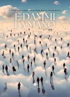 E dammi la mano. L'anno che verrà. Scrittori per la solidarietà edito da Letteratura Alternativa