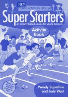 Super starters. Activity book. Per la Scuola elementare di Wendy Superfine, Judy West edito da Delta Publishing