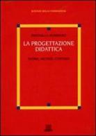 La progettazione didattica. Teorie, metodi, contesti di Raffaella Semeraro edito da Giunti Editore