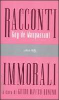 Racconti immorali di Guy de Maupassant edito da BUR Biblioteca Univ. Rizzoli