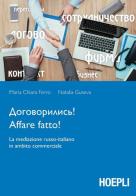 Affare fatto! La mediazione russo-italiano in ambito commerciale di Maria Chiara Ferro, Natalia Guseva edito da Hoepli