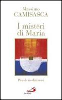 I misteri di Maria. Piccole meditazioni di Massimo Camisasca edito da San Paolo Edizioni
