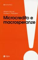 Microcredito e macrosperanze di Alberto Niccoli, Andrea F. Presbitero edito da EGEA