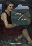 Madri (Storie di Lena di lune e di maree) di Marisa Fasanella edito da Castelvecchi