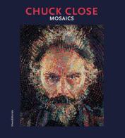 Chuck Close. Mosaics. Catalogo della mostra (Ravenna, 5 ottobre 2019-12 gennaio 2020). Ediz. italiana e inglese edito da Silvana