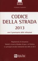 Codice della strada 2013 di Ferdinando Longobardo edito da Alpha Test
