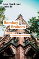 Bombay brokers. Metropoli e creatività culturali edito da Meltemi