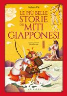 Le più belle storie dei miti giapponesi di Stefania Viti edito da Gribaudo