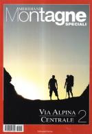La via alpina centrale. Speciale edito da Editoriale Domus