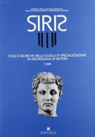 Siris. Studi e ricerche della Scuola di specializzazione in archeologia di Matera (2006) vol.7 edito da Edipuglia