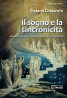 Il sogno e la sincronicità. L'analisi dei sogni dopo Freud, Jung e Hillman di Stefano Cobianchi edito da Magi Edizioni
